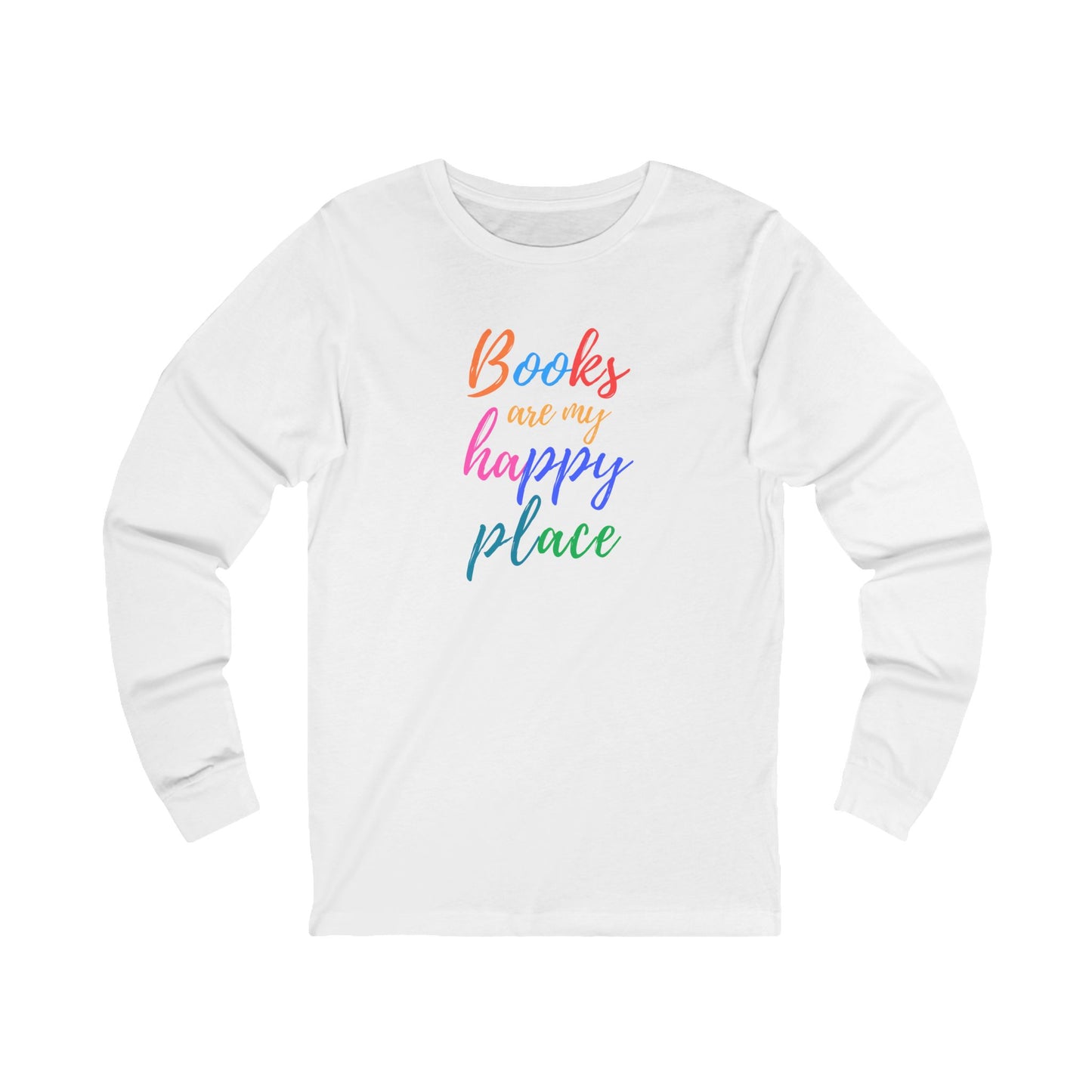 White long-sleeve shirt with 'Books are my happy place' text in colorful letters on a white background