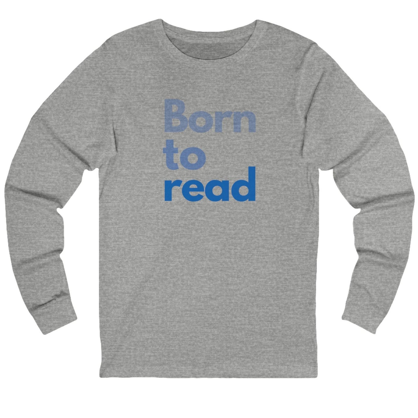 Gray long-sleeve shirt with 'Born to read' text in blue on a white background