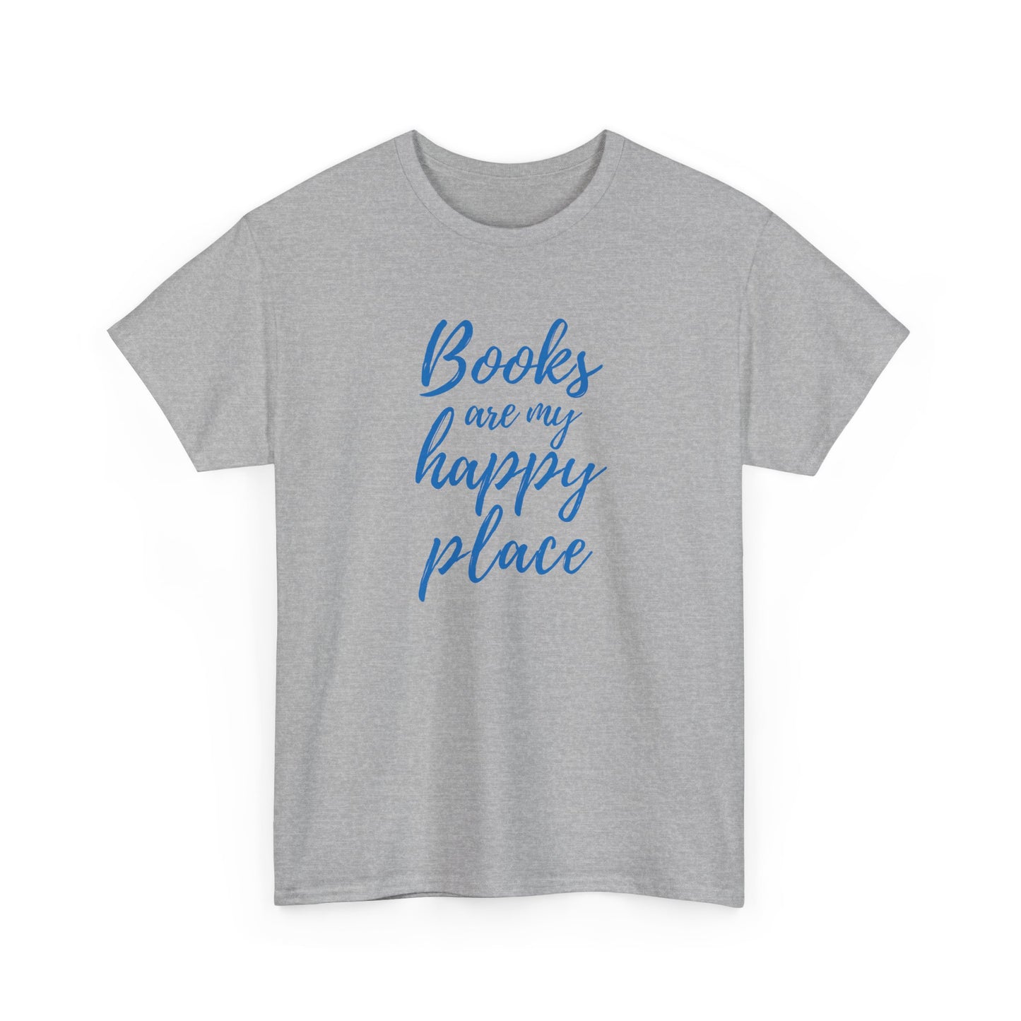 Gray t-shirt with blue text 'Books are my happy place' on a white background