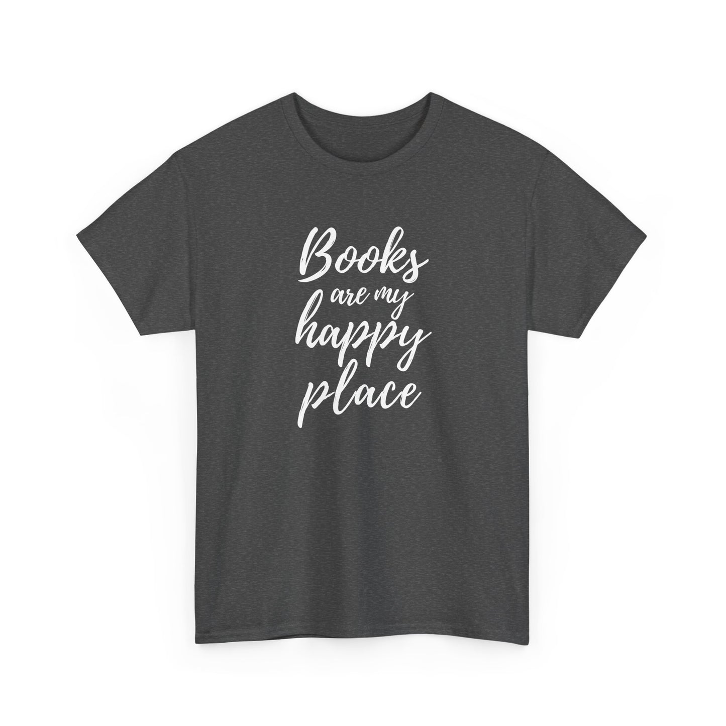 Dark gray t-shirt with 'Books are my happy place' text on a white background