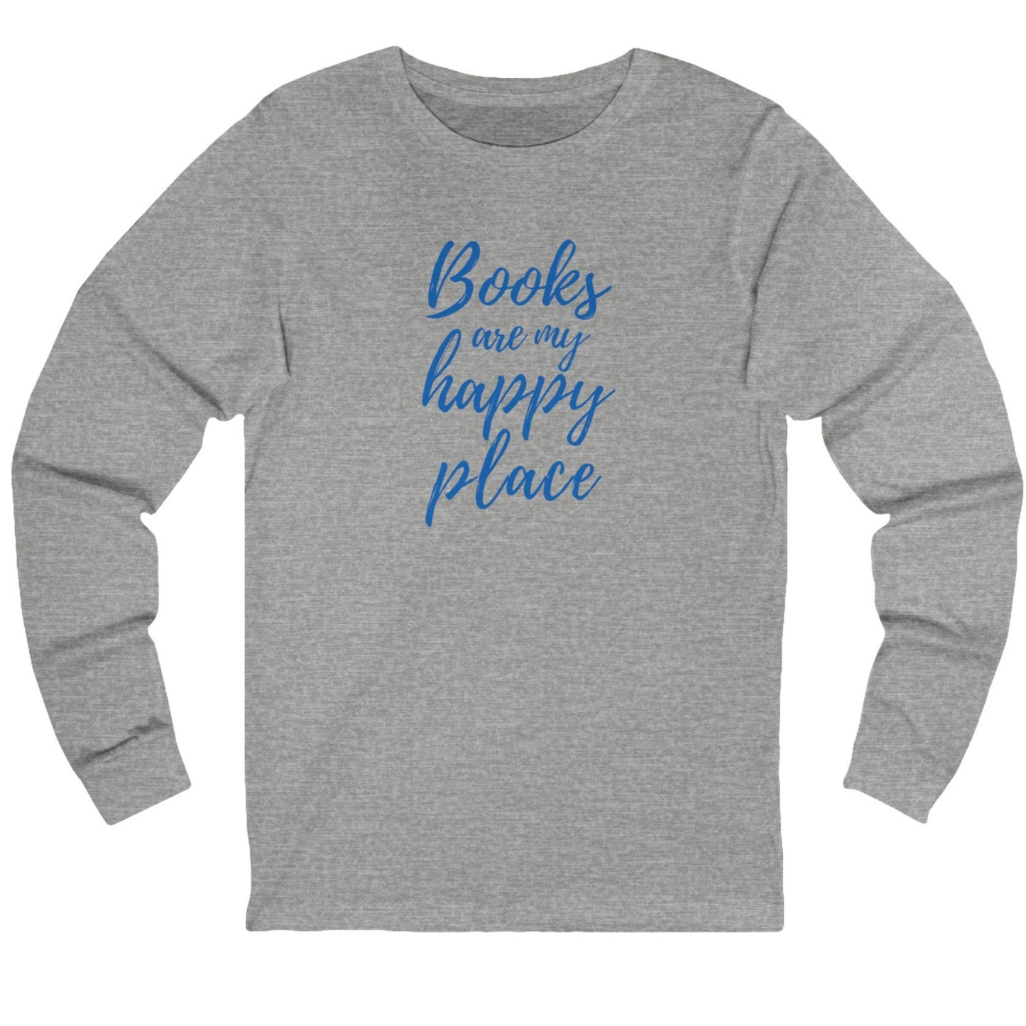 Gray long-sleeve shirt with 'Books are my happy place' text in blue on a white background