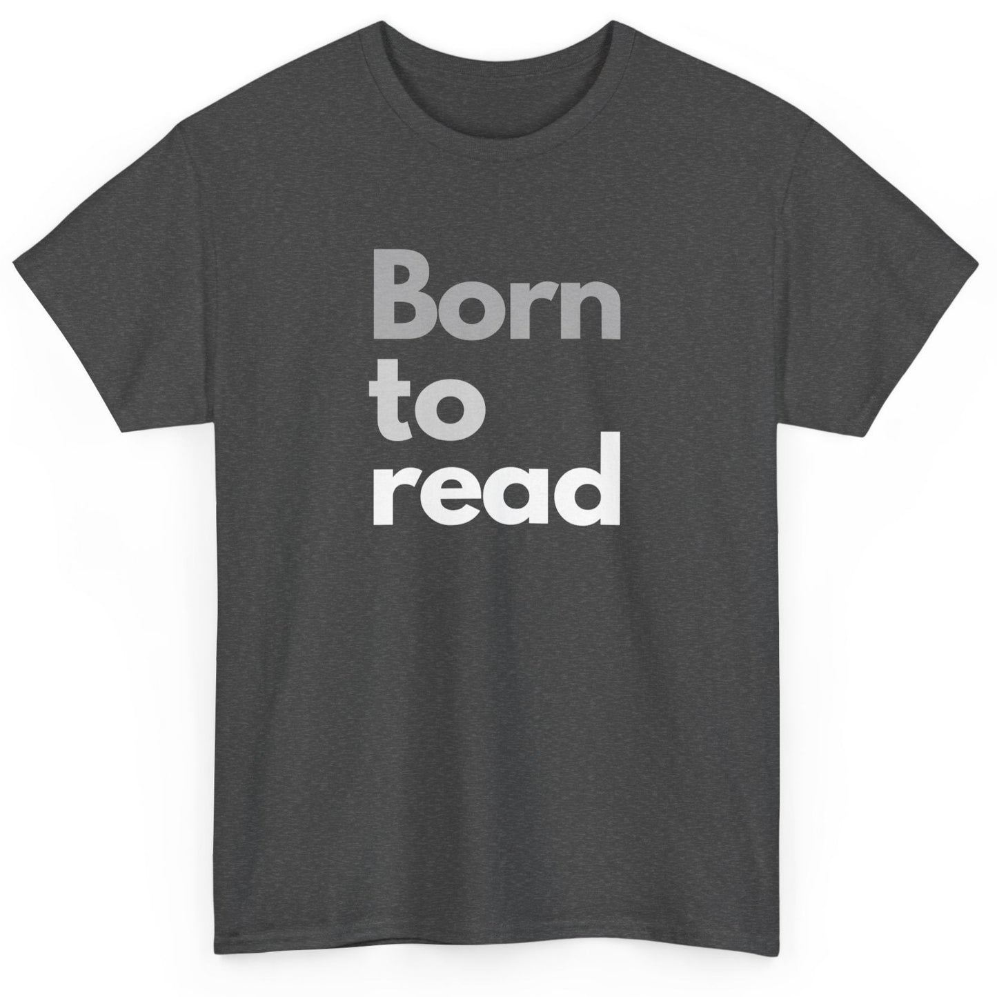Dark gray t-shirt with 'Born to read' text on a white background