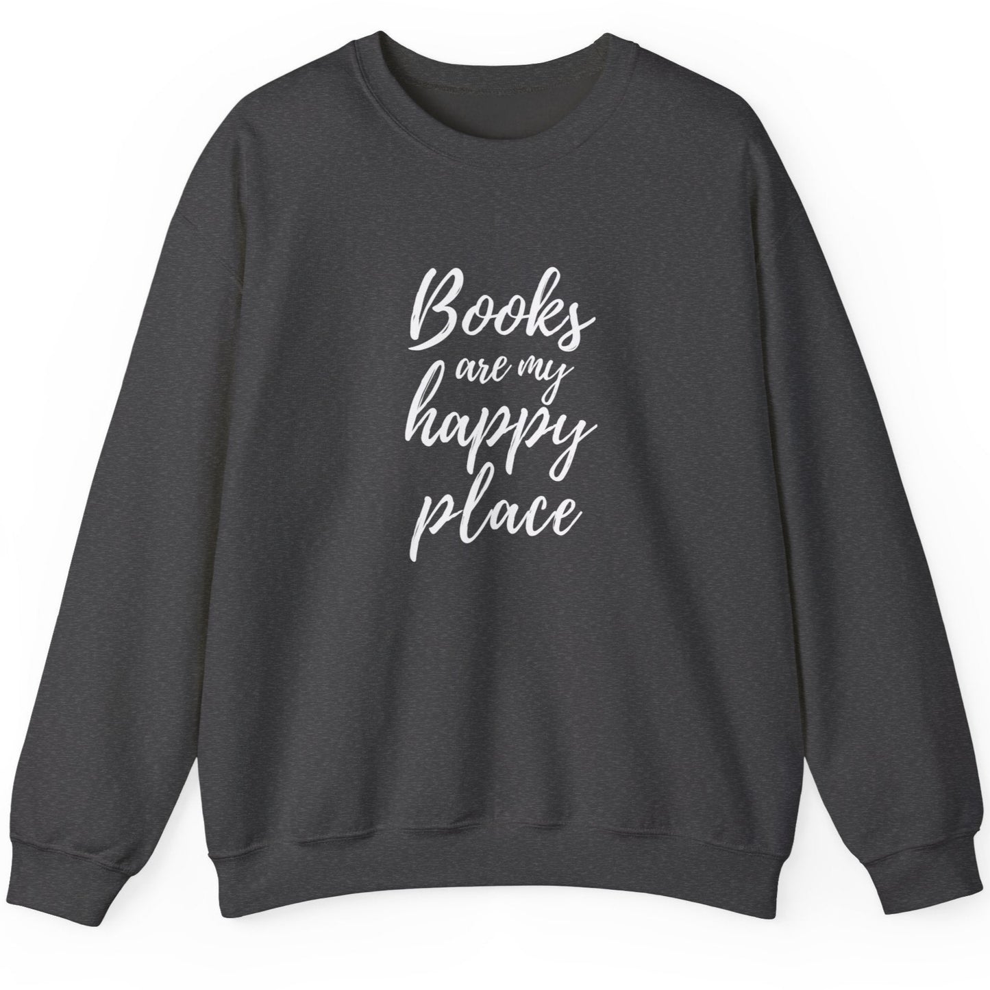 A grey grey sweatshirt with the text 'Books are my happy place'