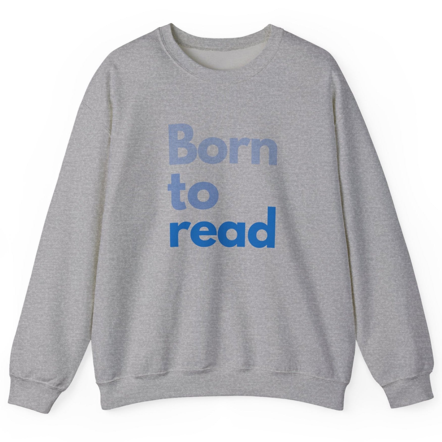 Gray sweatshirt with 'Born to read' text on a white background