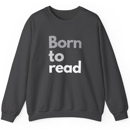Dark gray sweatshirt with 'Born to read' text on a white background
