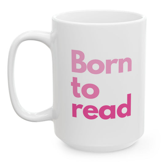 White mug with 'Born to read' text in pink on a white background