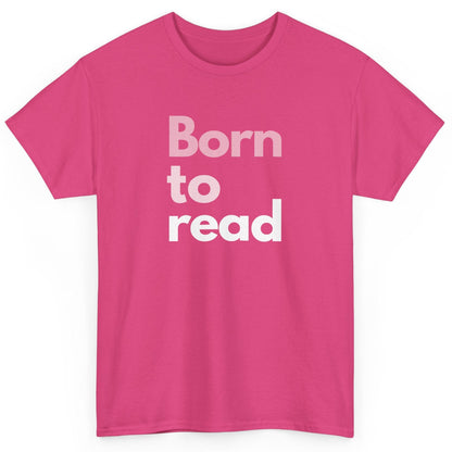 Pink t-shirt with 'Born to read' text on a white background