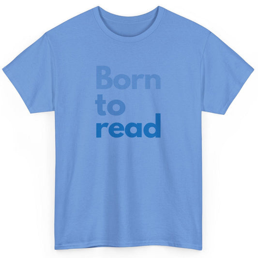 Blue t-shirt with 'Born to read' text on a white background