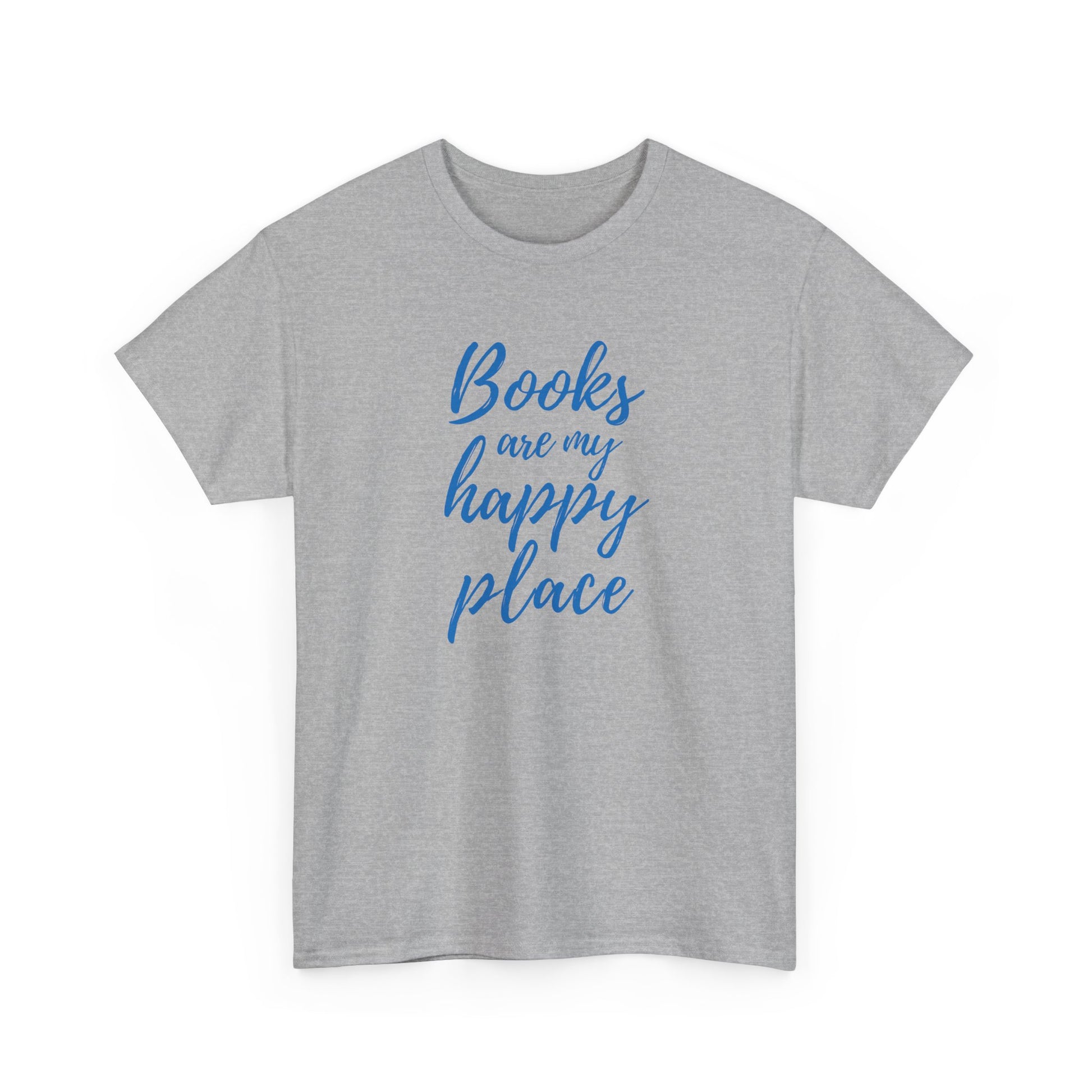 Gray t-shirt with blue text 'Books are my happy place' on a white background