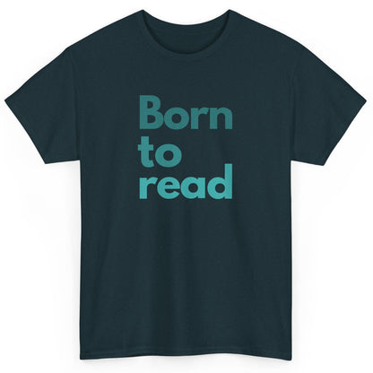 Black t-shirt with 'Born to read' text in teal on a white background