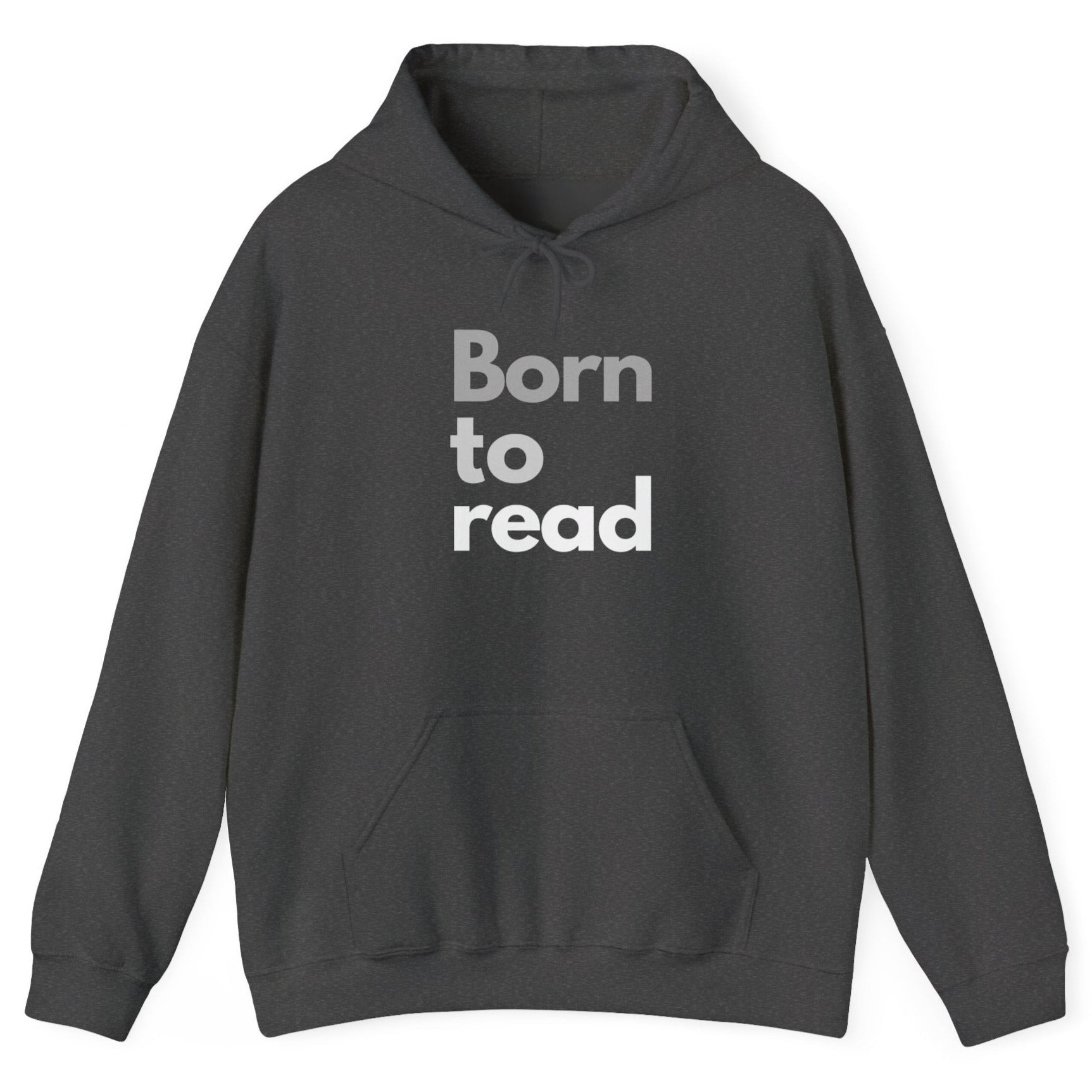 Dark gray hoodie with 'Born to read' text on a white background