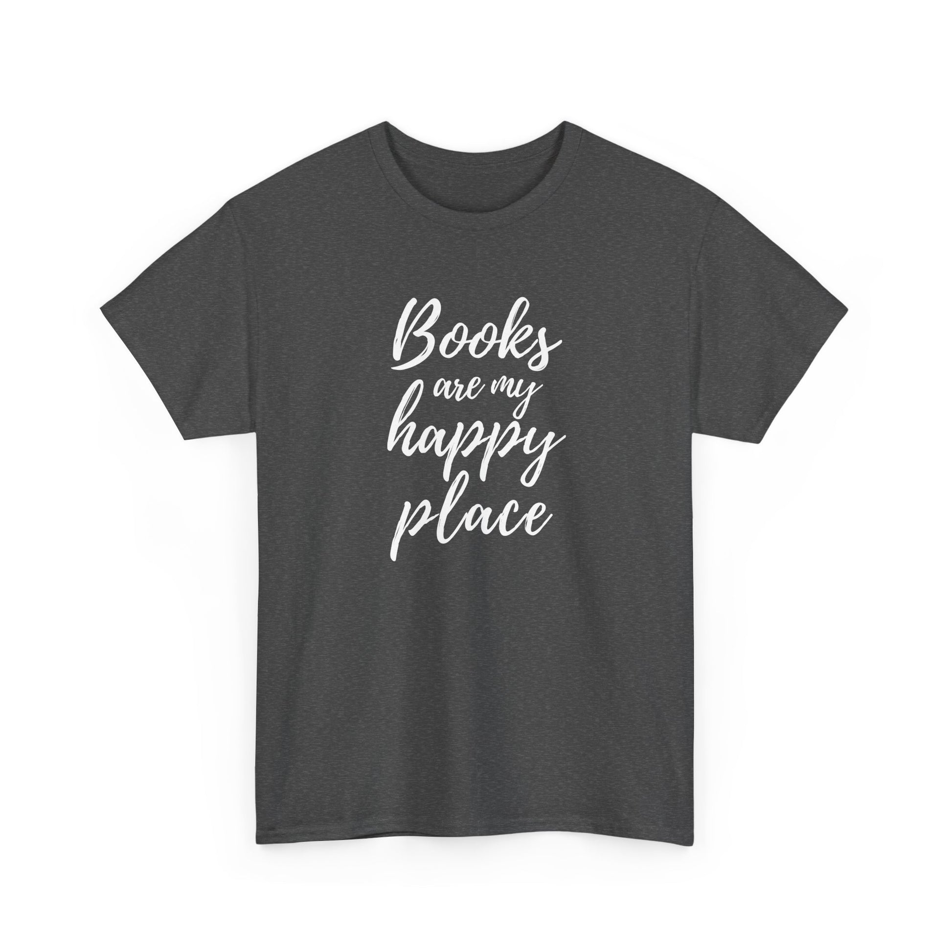 Dark gray t-shirt with 'Books are my happy place' text on a white background