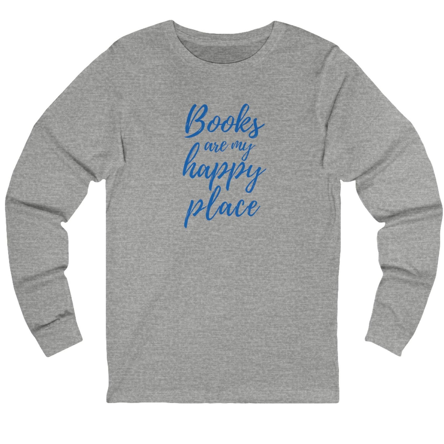 Gray long-sleeve shirt with 'Books are my happy place' text in blue on a white background