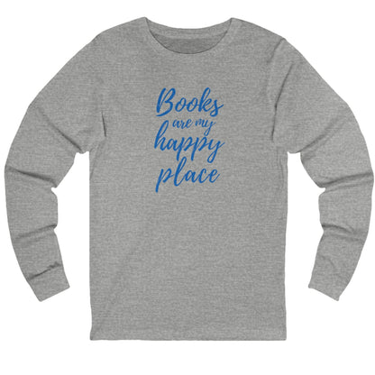 Gray long-sleeve shirt with 'Books are my happy place' text in blue on a white background