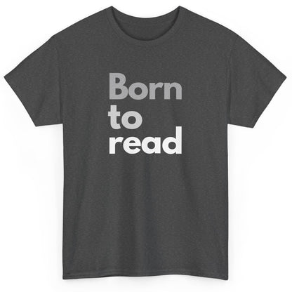 Dark gray t-shirt with 'Born to read' text on a white background