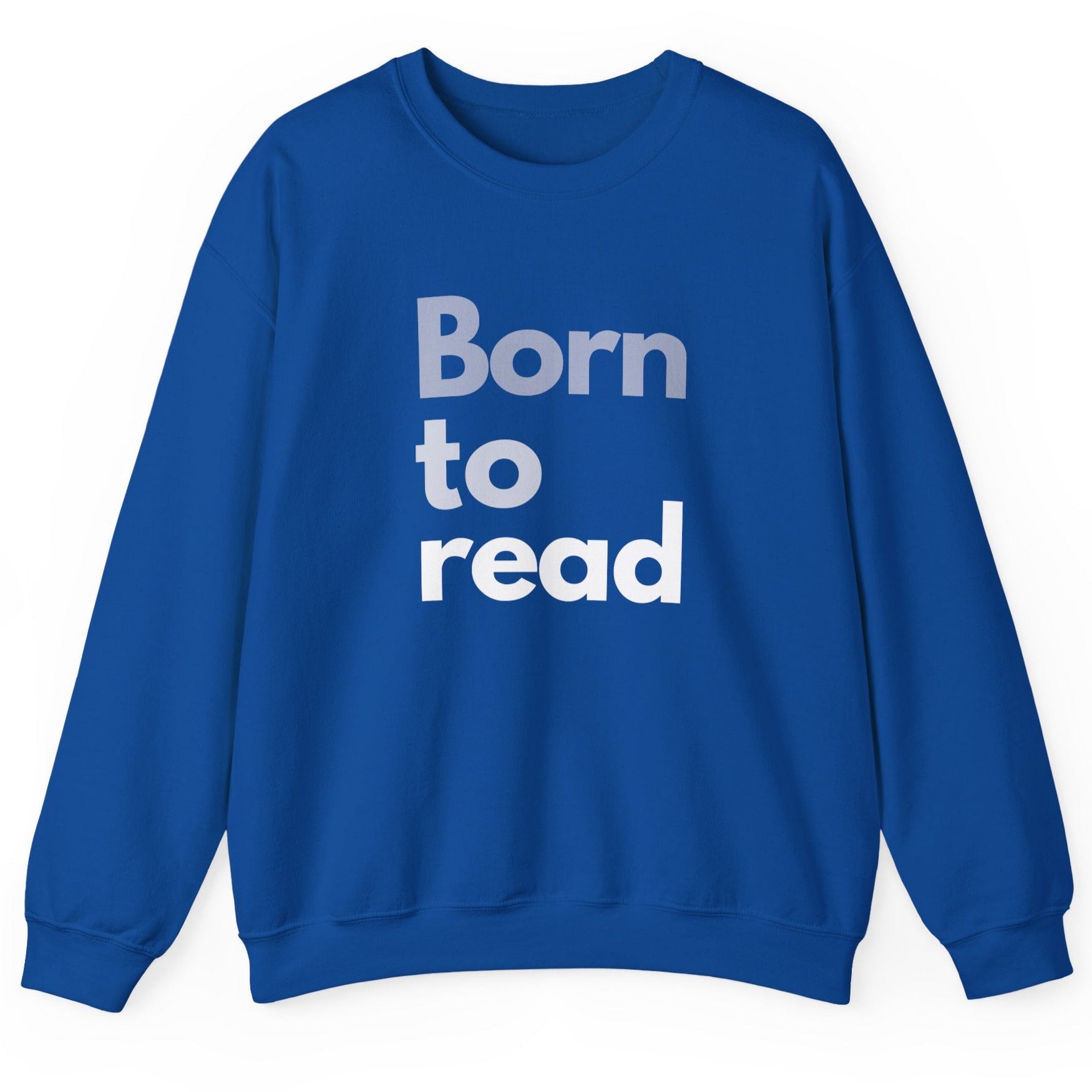 Blue sweatshirt with 'Born to read' text on a white background