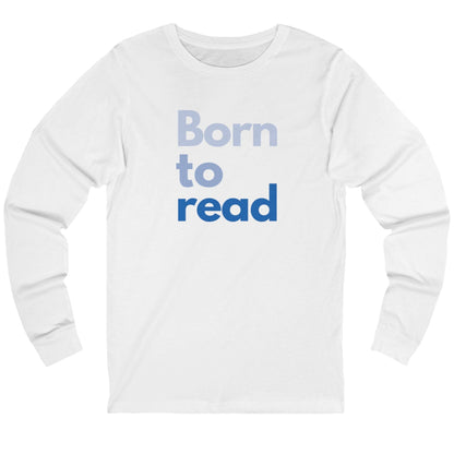 White long-sleeve shirt with 'Born to read' text in blue on a white background