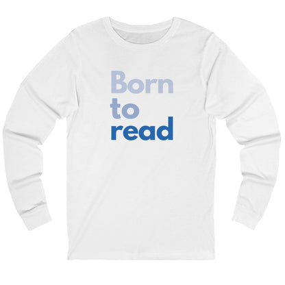 White long-sleeve shirt with 'Born to read' text in blue on a white background