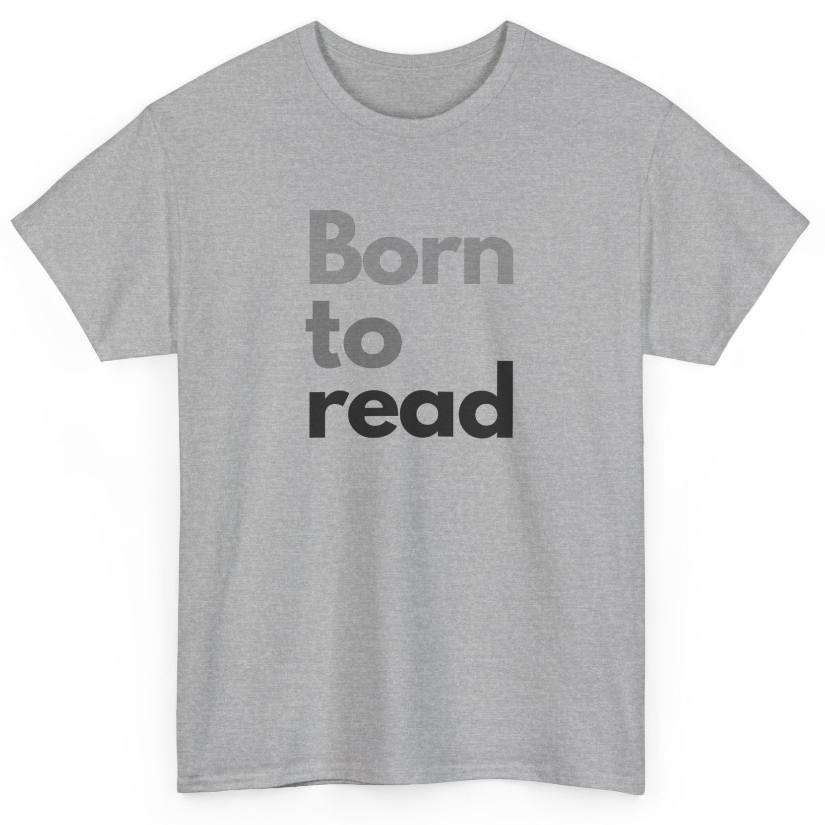 Gray t-shirt with 'Born to read' text on a white background