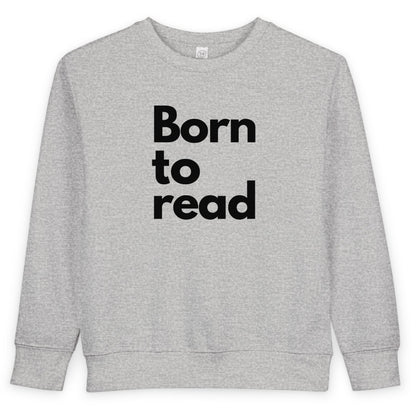 Gray sweatshirt with 'Born to read' text on a white background